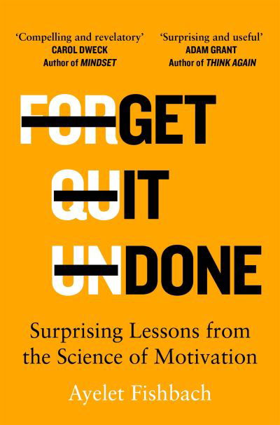 Cover for Ayelet Fishbach · Get it Done: Surprising Lessons from the Science of Motivation (Paperback Book) (2023)