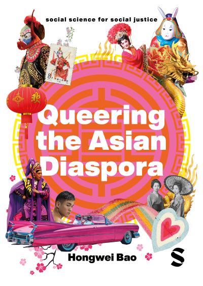 Cover for Hongwei Bao · Queering the Asian Diaspora: East and Southeast Asian Sexuality, Identity and Cultural Politics - Social Science for Social Justice (Paperback Book) (2024)
