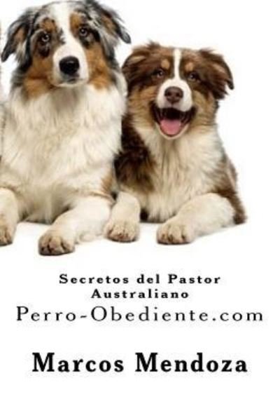 Cover for Marcos Mendoza · Secretos del Pastor Australiano (Paperback Book) (2016)