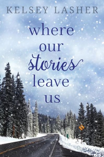 Cover for Kelsey Lasher · Where Our Stories Leave Us (Paperback Book) (2016)