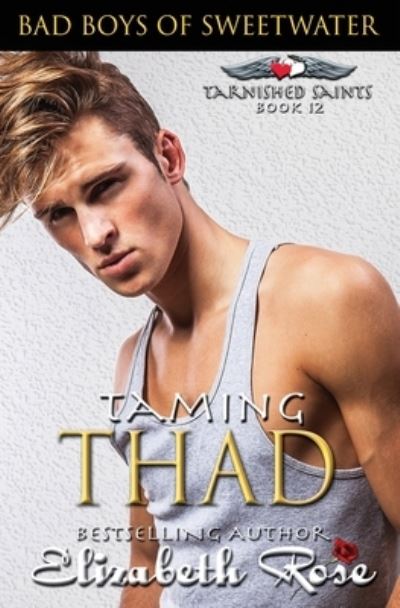 Taming Thad - Assistant Professor of History Elizabeth Rose - Książki - Createspace Independent Publishing Platf - 9781535025683 - 1 lipca 2016