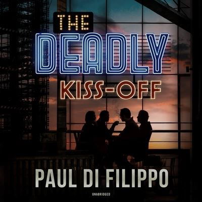 The Deadly Kiss-Off - Paul Di Filippo - Muzyka - Blackstone Audio - 9781538404683 - 2 kwietnia 2019