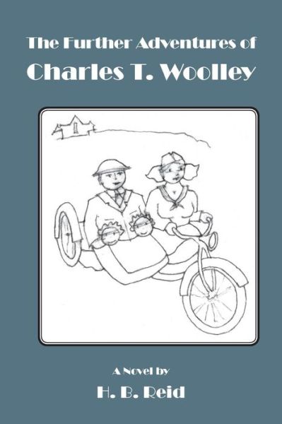 Cover for H B Reid · The Further Adventures of Charles T. Woolley (Paperback Book) (2016)