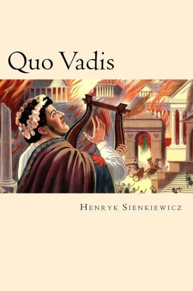 Quo Vadis - Henryk Sienkiewicz - Books - Createspace Independent Publishing Platf - 9781539551683 - October 16, 2016