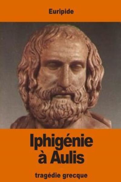 Cover for Euripide · Iphigenie a Aulis (Paperback Bog) (2016)