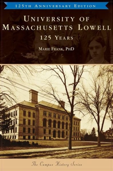 Cover for Marie Frank · University of Massachusetts Lowell: 125 Years (Hardcover Book) (2020)
