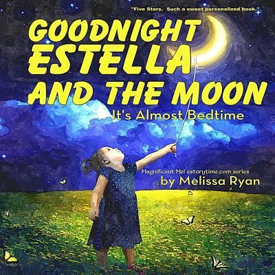 Cover for Melissa Ryan · Goodnight Estella and the Moon, It's Almost Bedtime (Paperback Book) (2016)