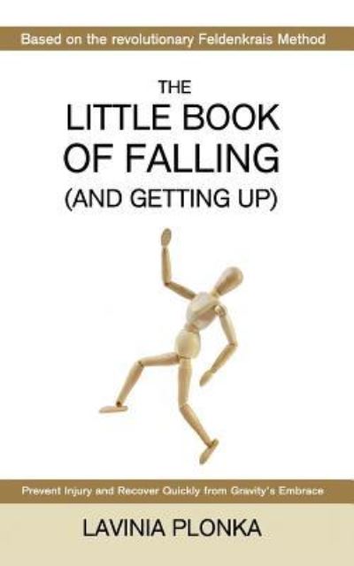 Cover for Lavinia Plonka · The Little Book of Falling (and Getting Up) (Paperback Book) (2017)