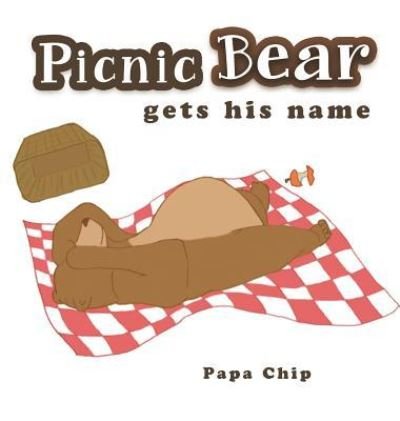 Cover for Papa Chip · Picnic Bear Gets His Name (Hardcover Book) (2017)