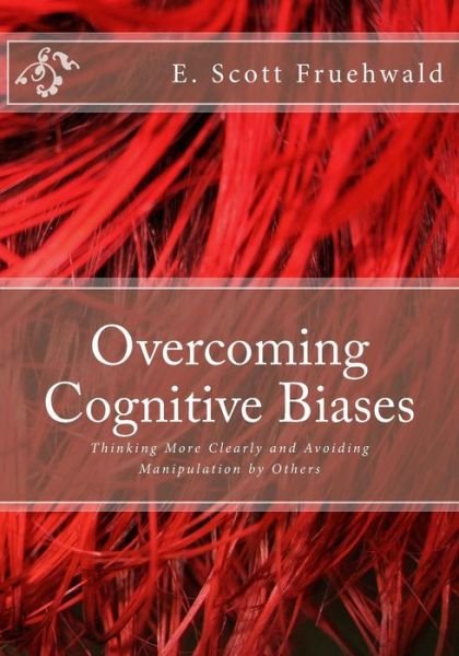 Cover for E Scott Fruehwald · Overcoming Cognitive Biases (Paperback Book) (2017)