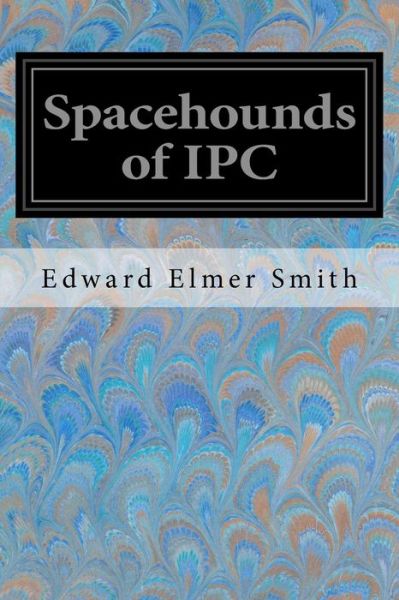 Cover for Edward Elmer Smith · Spacehounds of IPC (Pocketbok) (2017)