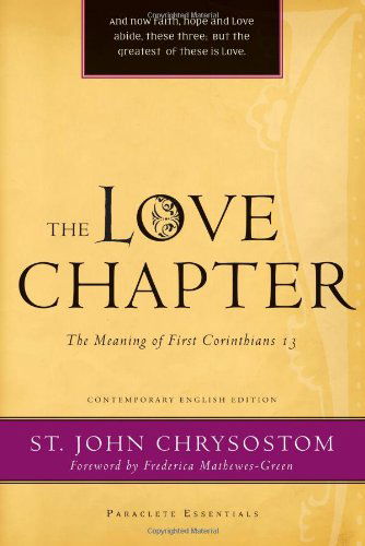 Cover for St. John Chrysostom · The Love Chapter: The Meaning of First Corinthians 13 - Paraclete Essentials (Pocketbok) (2009)