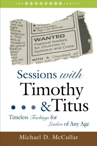 Cover for Michael D Mccullar · Sessions with Timothy &amp; Titus: Timeless Teachings for Leaders of Any Age (Paperback Book) (2013)