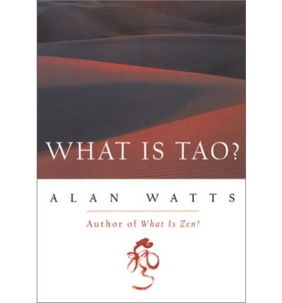 What is Tao? - Alan Watts - Livros - New World Library - 9781577311683 - 5 de outubro de 2000