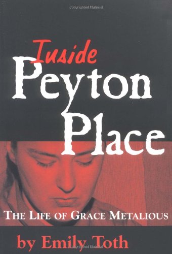 Inside Peyton Place: The Life of Grace Metalious - Emily Toth - Bücher - University Press of Mississippi - 9781578062683 - 30. April 2000