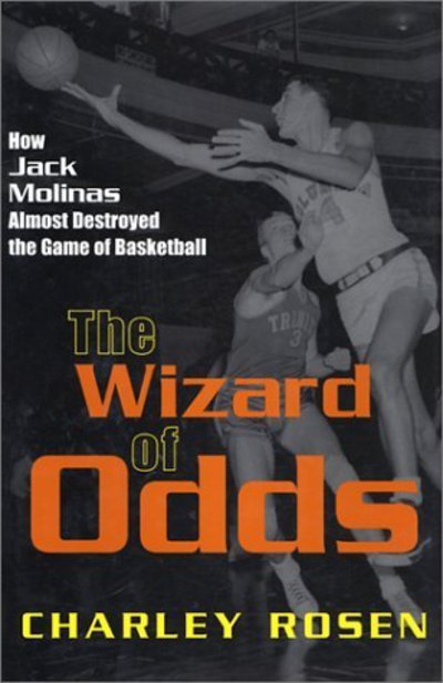 Cover for Charley Rosen · The Wizard Of Odds: How Jack Molinas Nearly Destroyed the Game of Basketball (Hardcover bog) (2001)