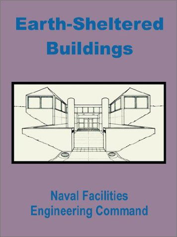 Cover for Naval Facilities Engineering Command · Earth-Sheltered Buildings (Paperback Bog) (2002)