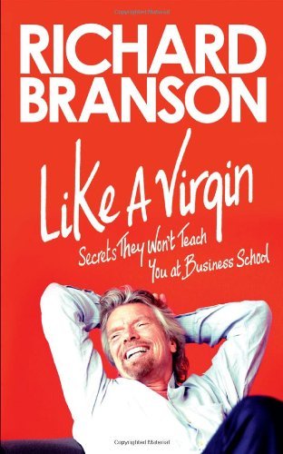 Cover for Richard Branson · Like a Virgin: Secrets They Won't Teach You at Business School (Pocketbok) [1 Original edition] (2012)