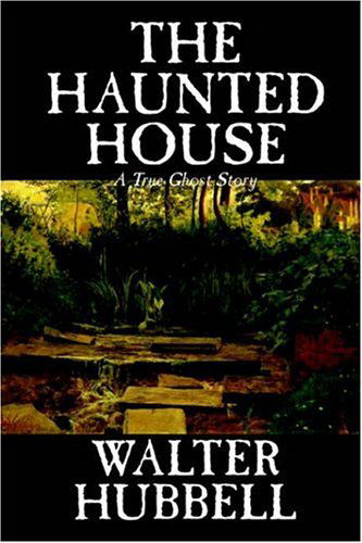 The Haunted House - Walter Hubbell - Książki - Wildside Press - 9781592244683 - 1 września 2003