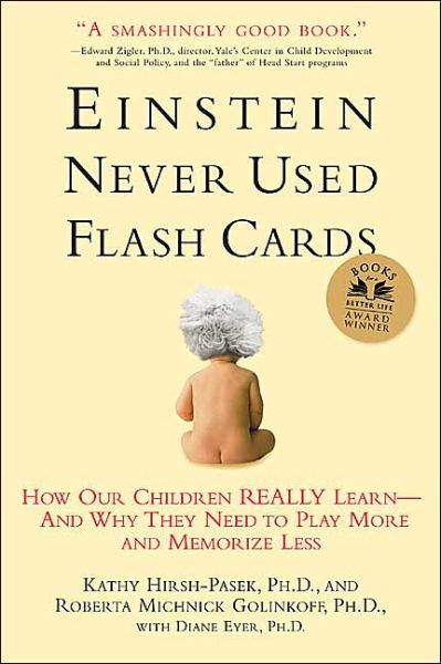 Cover for Roberta Michnick Golinkoff · Einstein Never Used Flash Cards: How Our Children Really Learn--and Why They Need to Play More and Memorize Less (Paperback Book) (2004)