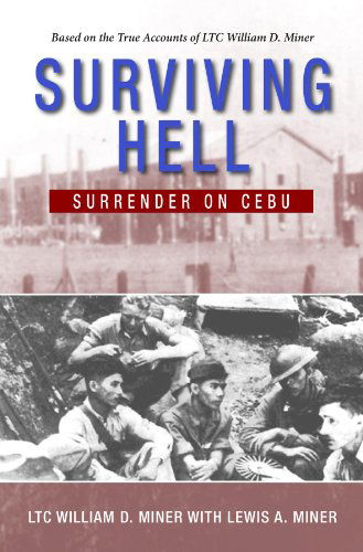 Cover for LTC. William D. Miner · Surviving Hell: Surrender on Cebu (Taschenbuch) [3 New edition] (2011)