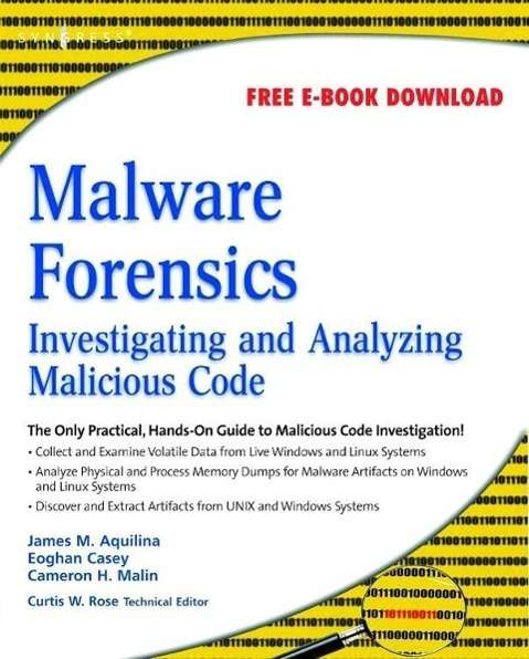 Cover for Casey, Eoghan (Eoghan Casey, cmdLabs, Baltimore, MD, USA) · Malware Forensics: Investigating and Analyzing Malicious Code (Paperback Book) (2008)