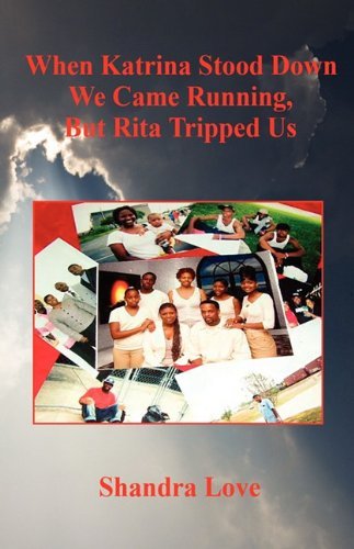 Cover for Shandra Love · When Katrina Stood Down We Came Running, but Rita Tripped Us (Paperback Book) (2006)