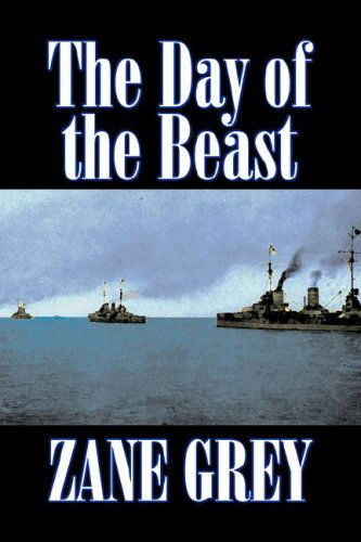 The Day of the Beast - Zane Grey - Książki - Aegypan - 9781603124683 - 1 lutego 2008