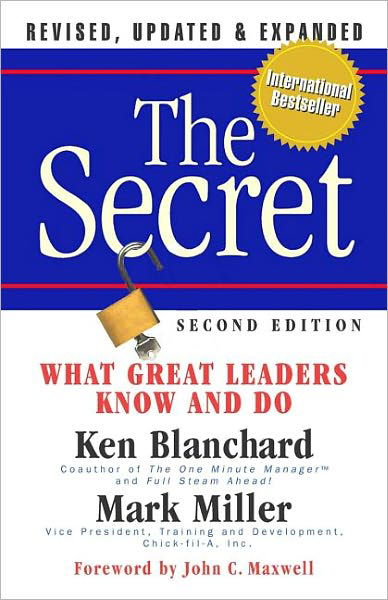 The Secret: What Great Leaders Know - and Do - Ken Blanchard - Books - Berrett-Koehler - 9781605092683 - October 1, 2009