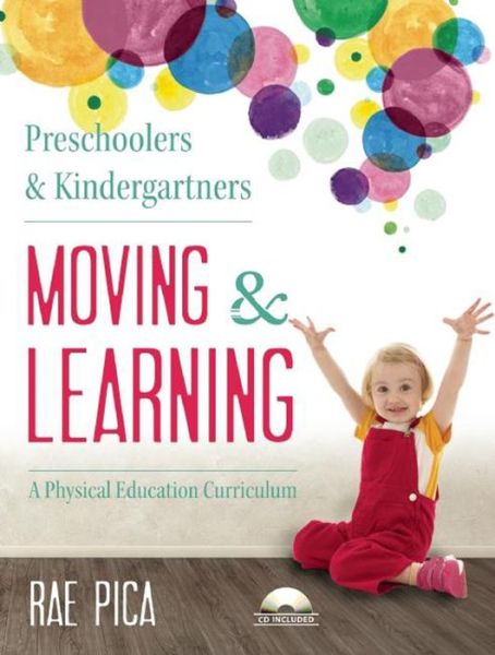 Cover for Rae Pica · Preschoolers and Kindergarteners Moving and Learning: A Physical Education Curriculum - Moving and Learning (Paperback Book) (2014)