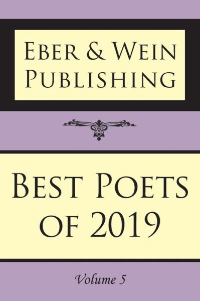 Best Poets of 2019 - Eber & Wein Publishing - Books - Eber & Wein Publishing - 9781608806683 - July 1, 2020