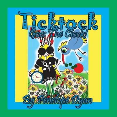 Cover for Penelope Dyan · Ticktock Goes The Clock! (Pocketbok) (2021)