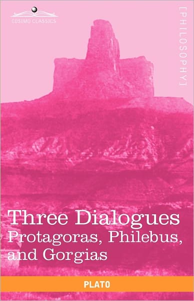 Cover for Plato · Three Dialogues: Protagoras, Philebus, and Gorgias (Paperback Book) (2011)