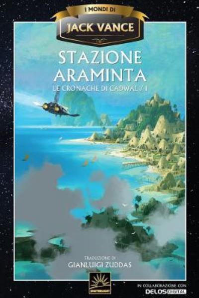 Stazione Araminta - Jack Vance - Kirjat - Spatterlight Press - 9781619473683 - keskiviikko 13. maaliskuuta 2019