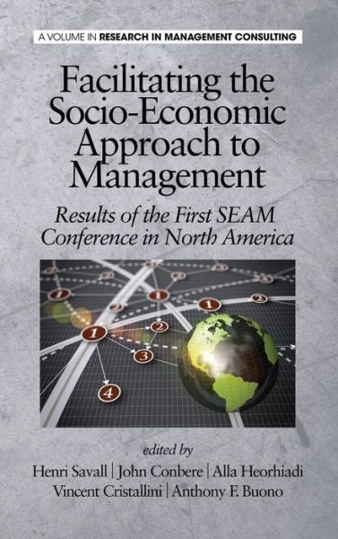 Cover for Henri Savall · Facilitating the Socio-economic Approach to Management Results of the First Seam Conference in North America (Gebundenes Buch) (2014)