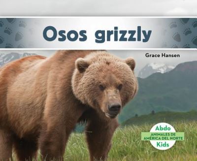 Cover for Grace Hansen · Osos grizzly (Book) (2016)