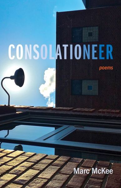 Consolationeer - Marc Mckee - Books - Black Lawrence Press - 9781625579683 - December 15, 2017