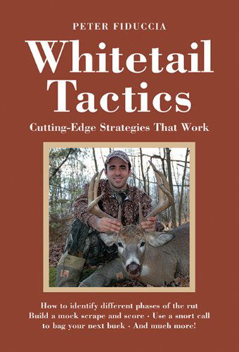 Cover for Peter J. Fiduccia · Whitetail Tactics: Cutting-Edge Strategies That Work (Hardcover Book) (2013)