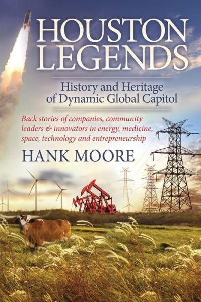 Cover for Hank Moore · Houston Legends: History and Heritage of Dynamic Global Capitol (Paperback Book) (2015)