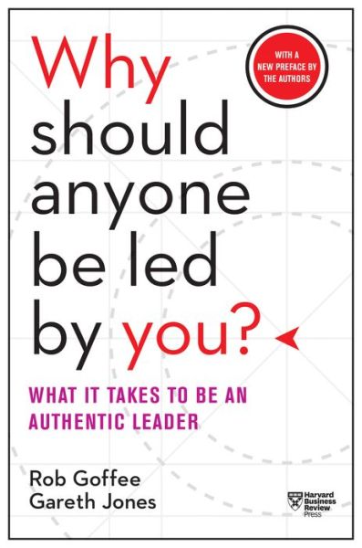 Cover for Rob Goffee · Why Should Anyone Be Led by You? With a New Preface by the Authors: What It Takes to Be an Authentic Leader (Paperback Book) (2019)