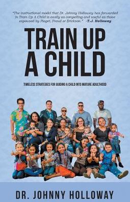 Cover for Johnny Holloway · Train Up A Child (Paperback Book) (2016)