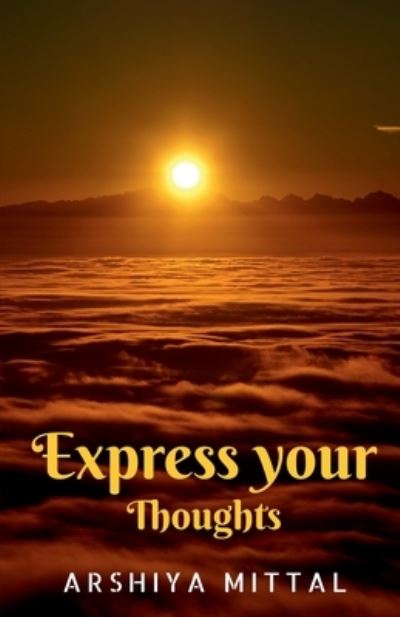 Cover for Arshiya Mittal · Express Your Thoughts (Book) (2021)