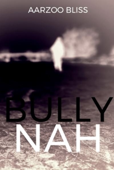 Cover for Aarzoo Bliss · Bully Nah (Book) (2021)