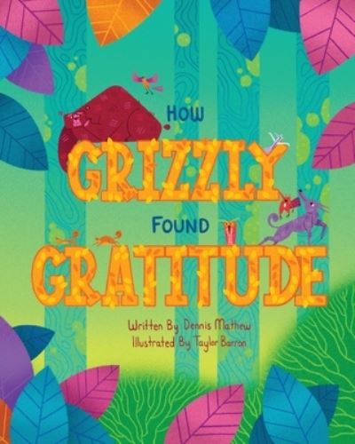 Cover for Dennis Mathew · How Grizzly Found Gratitude (Paperback Book) (2021)