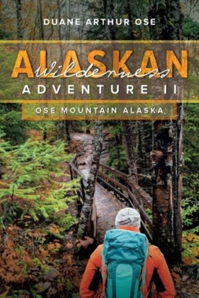 Cover for Duane Arthur Ose · Alaskan Wilderness Adventure (Paperback Book) (2019)