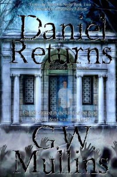 Cover for G.W. Mullins · Daniel Returns A Ghost Story Continues Extended Edition (Hardcover Book) (2019)