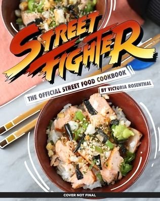 Cover for Victoria Rosenthal · Street Fighter: The Official Street Food Cookbook (Hardcover Book) (2021)