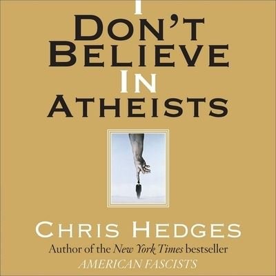 Cover for Chris Hedges · I Don't Believe in Atheists (CD) (2008)
