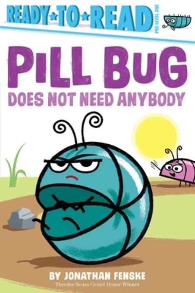 Pill Bug Does Not Need Anybody - Jonathan Fenske - Books - Simon & Schuster - 9781665900683 - December 14, 2021