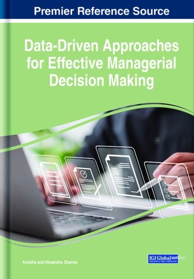 Cover for Anubha · Data-Driven Approaches for Effective Managerial Decision Making (Book) (2023)